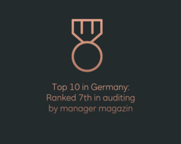 Top 10 in Germany: 7th place in the auditing sector according to Manager Magazin.